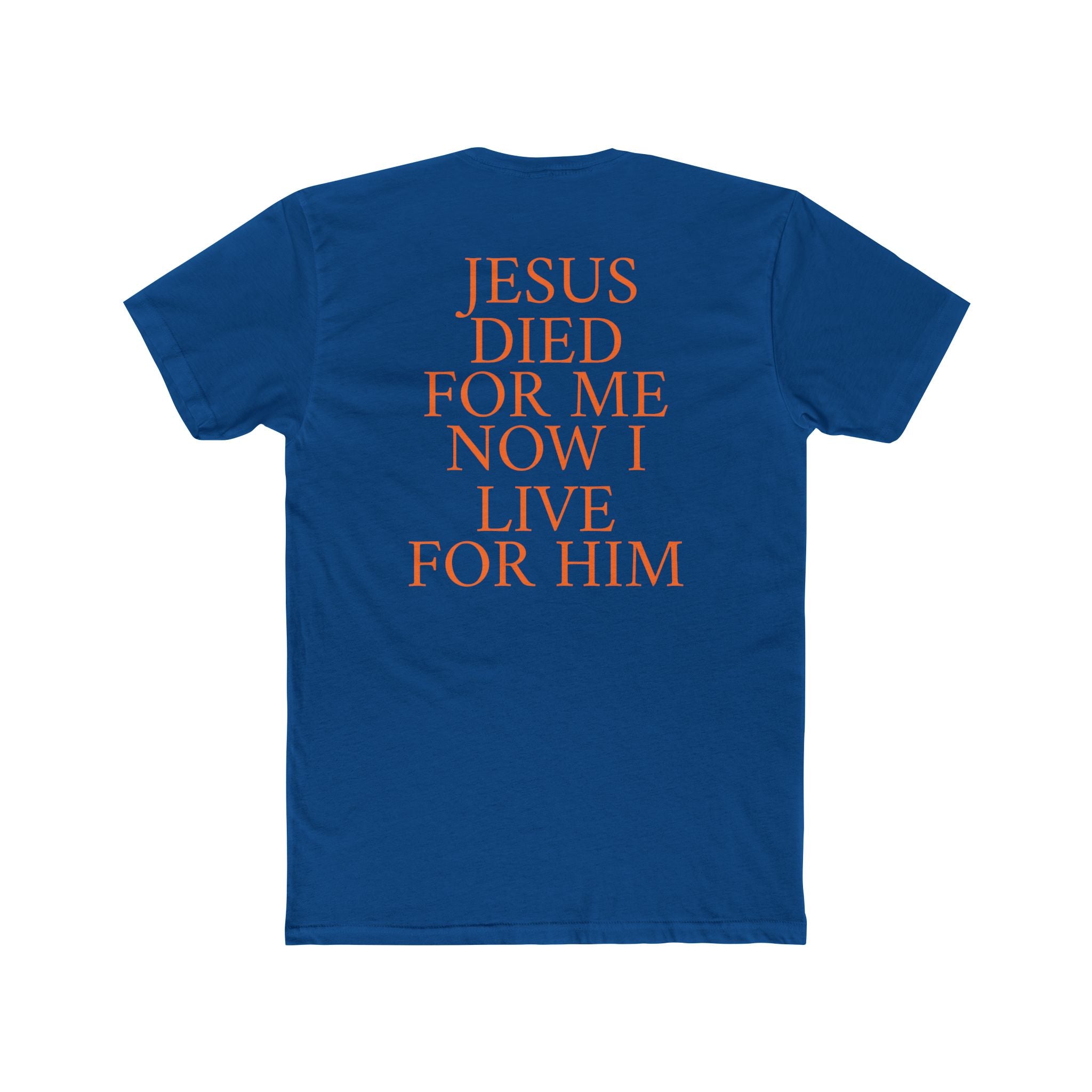 "Jesus Died For Me Now I Live For Him" Tee