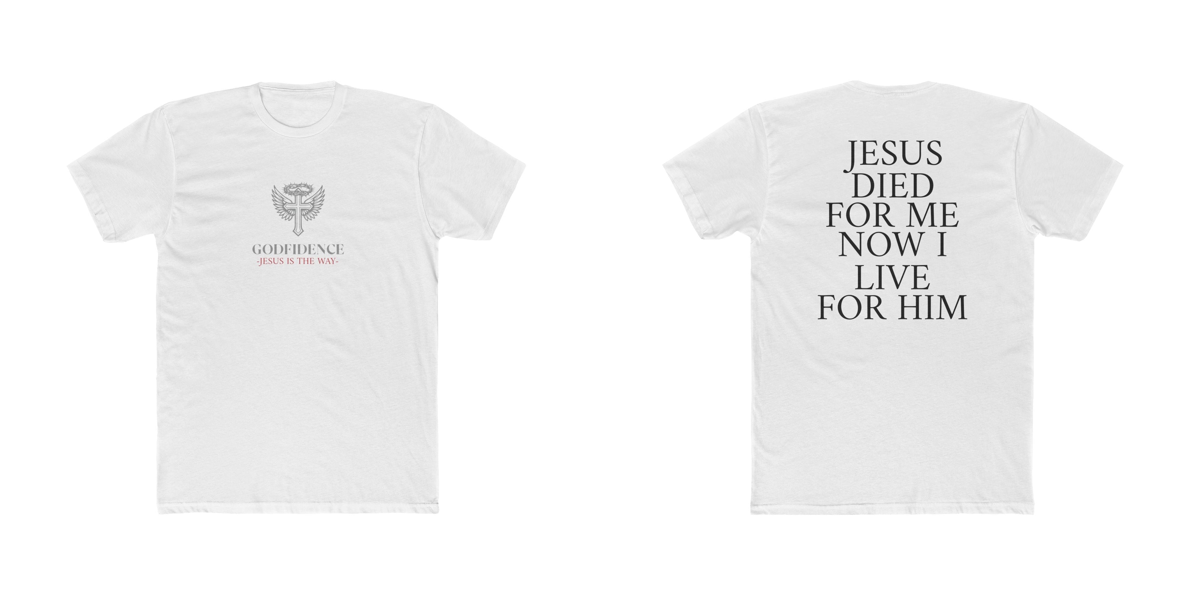 "Jesus Died For Me Now I Live For Him" Tee